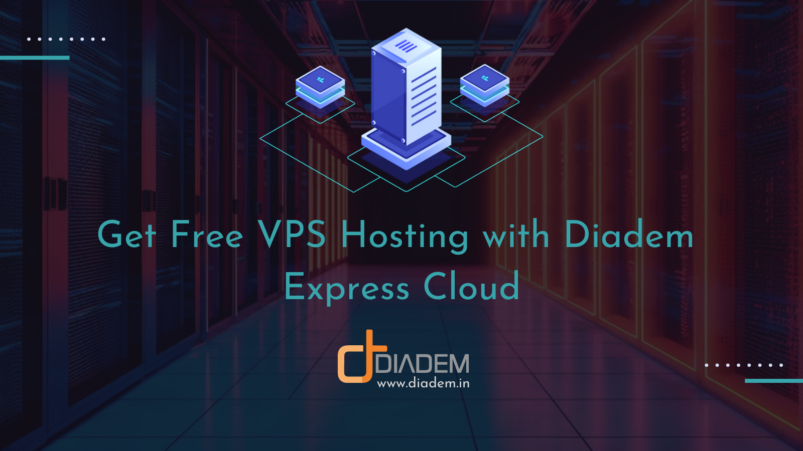 Get Free VPS Server with Free Trial | Diadem Technologies